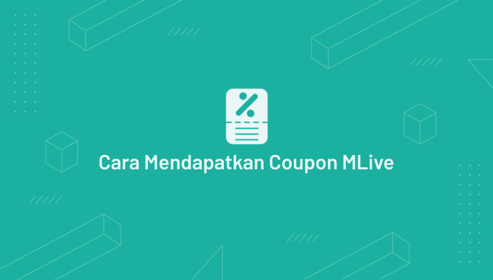 Cara Mendapatkan Coupon MLive Gratis